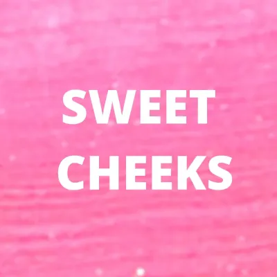 SWEET CHEEKS